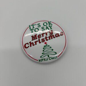 "IT'S OK TO SAY MERRY CHRISTMAS TO ME!" PLASTIC BUTTON PIN KPXJ CW21 Minden LA